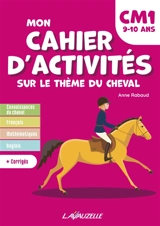 Mon cahier d'activités sur le thème du cheval CM1, 9-10 ans - Anne Rabaud