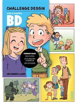 Crée ta première BD : format bloc, des tutos, 24 planches à remplir, des stickers - Greg Blondin