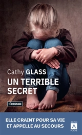 Un terrible secret : témoignage - Cathy Glass