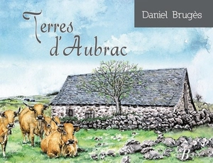 Terres d'Aubrac - Daniel Brugès