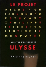 Le projet Ulysse : un livre d'espionnage - Philippe Richet