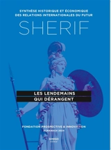 Sherif, synthèse historique et économique des relations internationales du futur : les lendemains qui dérangent : almanach 2024 - Fondation Prospective et innovation