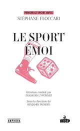 Le sport émoi : penser le sport avec Stéphane Floccari - Stéphane Floccari