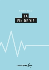 La fin de vie - Frédéric Balard