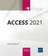 Access 2021 : théorie et pratique - Pierre Rigollet