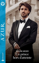Un prince hors d'atteinte - Susan Meier