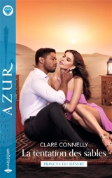 La tentation des sables : princes du désert - Clare Connelly