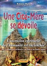 Une cité-mère se dévoile : l'ascension spirituelle de l'humanité est enclenchée - Kalaxia Hura