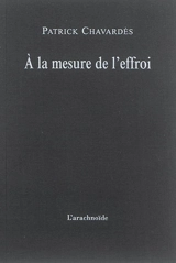A la mesure de l'effroi - Patrick Chavardès