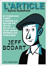 L'article, n° 41. Jeff Bodart : et parfois c'est comme ça qu'on se jette çà et là quelques bribes de phrases - Sylvie Godefroid
