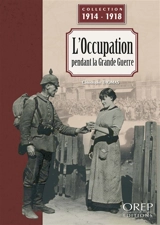 L'Occupation pendant la Grande Guerre - Christophe Thomas