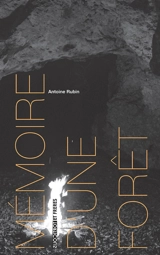 Mémoire d'une forêt - Antoine Rubin