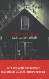 L'ombre et sa lumière - Jack-Laurent Amar