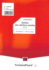 Gestion des relations sociales, BTS CG 1re & 2e années : processus 4 : corrigé professeur - Luce Bouscarle