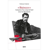 Baiocco : autopsie d'un coup de fusil sous les Bonaparte - Fabienne Federini