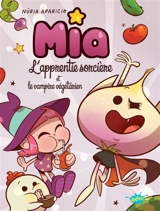 Mia l'apprentie sorcière. Mia l'apprentie sorcière et le vampire végétarien - Nuria Aparicio