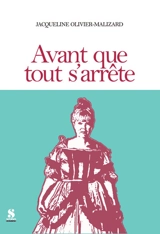 Avant que tout s'arrête - Jacqueline Olivier-Malizard