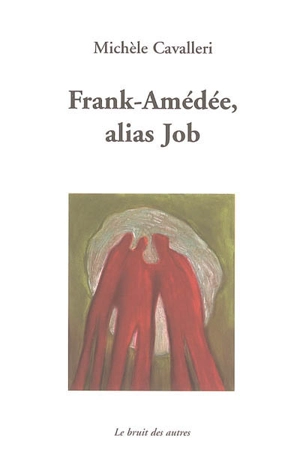 Frank-Amédée, alias Job - Michèle Cavalleri