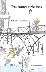 Pas toutes urbaines : balades et nouvelles - Claude Chanaud