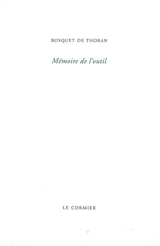 Mémoire de l'outil - Alain Bosquet de Thoran