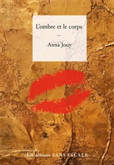 L'ombre et le corps - Anna Jouy