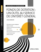 Fonds de dotation : un outil au service de l'intérêt général : ressources et financements - Colas Amblard