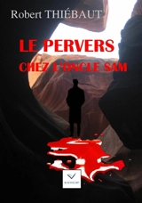 Le pervers chez l'oncle Sam - Robert Thiébaut