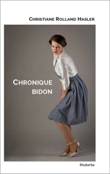 Chronique bidon. Se casser la margoulette - Christiane Rolland Hasler