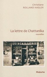 La lettre de Chattanika : et autres nouvelles - Christiane Rolland Hasler