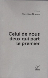 Celui de nous deux qui part le premier - Christian Dorsan