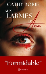 Aux larmes d'Ana - Cathy Borie
