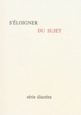 S'éloigner du sujet - Vincent Lafaille