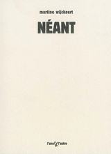 Néant : 1re, 2e et 3e entrée - Martine Wijckaert