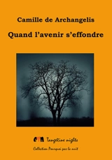 Quand l'avenir s'effondre - Camille de Archangelis