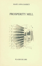 Prosperity mill - Mary Anna Barbey