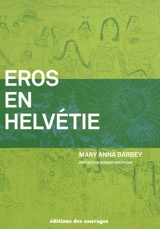 Eros en Helvétie - Mary Anna Barbey