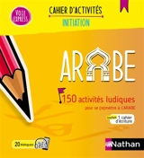 Arabe : 150 activités ludiques pour se (re)mettre à l'arabe - Brigitte Trincard Tahhan