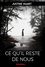 Ce qu'il reste de nous - Justine Huart