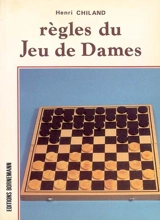 Règles du jeu de dames : cours expliqués, analyse d'une partie - Henri Chiland