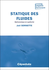Statique des fluides : hydrostatique et capillarité - Joël Sornette