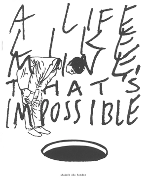 A life like mine that's impossible - Shakeeb Abu Hamdan