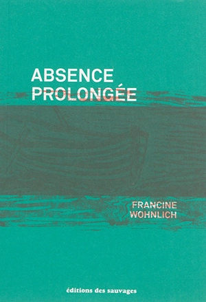 Absence prolongée - Francine Wohnlich