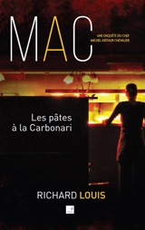 Une enquête du chef Michel-Arthur Chevalier. Les pâtes à la Carbonari - Richard Louis