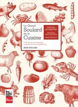 Le grand Soulard de la cuisine : 1150 recettes classiques au goût du terroir québécois - Jean Soulard