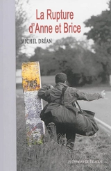 La rupture d'Anne et Brice - Michel Dréan