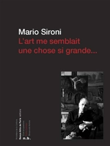 L'art me semblait une chose si grande... : correspondance, manifestes, articles - Mario Sironi
