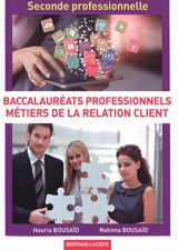 Seconde professionnelle : baccalauréats professionnels : métiers de la relation client - Houria Bousaïd