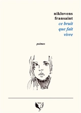 Ce bruit que fait vivre - Niklovens Fransaint