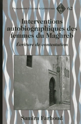 Interventions autobiographiques des femmes du Maghreb : écriture de contestation - Samira Farhoud
