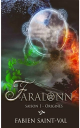 Faralonn. Vol. 1. Origines - Fabien Saint-Val